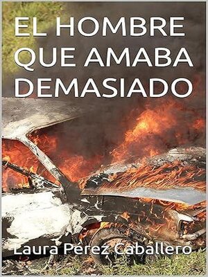 cover image of El hombre que amaba demasiado